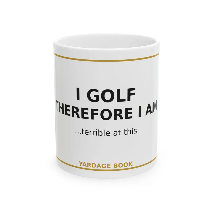 I Golf Therefore I Am coffee mug by Yardage Book